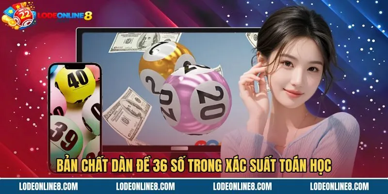 Dàn đề 36 số cùng quy luật xác suất toán học chuẩn xác