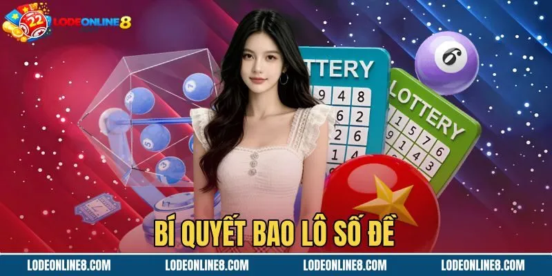Bí Quyết Bao Lô Số Đề - Ghép Dàn Rút Gọn Tránh Lỗ Phơi